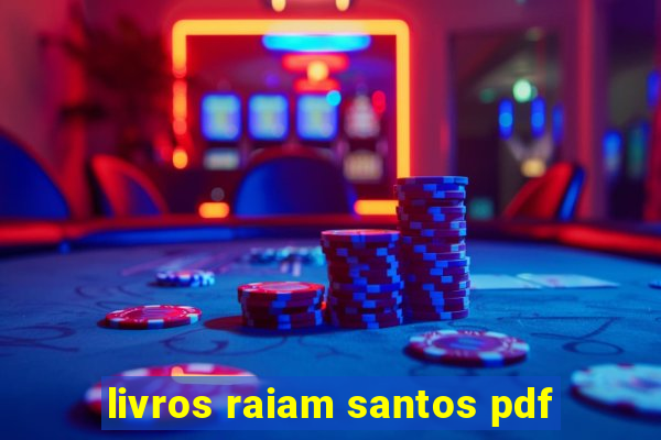 livros raiam santos pdf